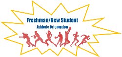\"Freshman/New Student Athletic Orientation\" with a row of athlete silhouettes below the text
